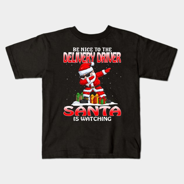 Be Nice To The Delivery Driver Santa is Watching Kids T-Shirt by intelus